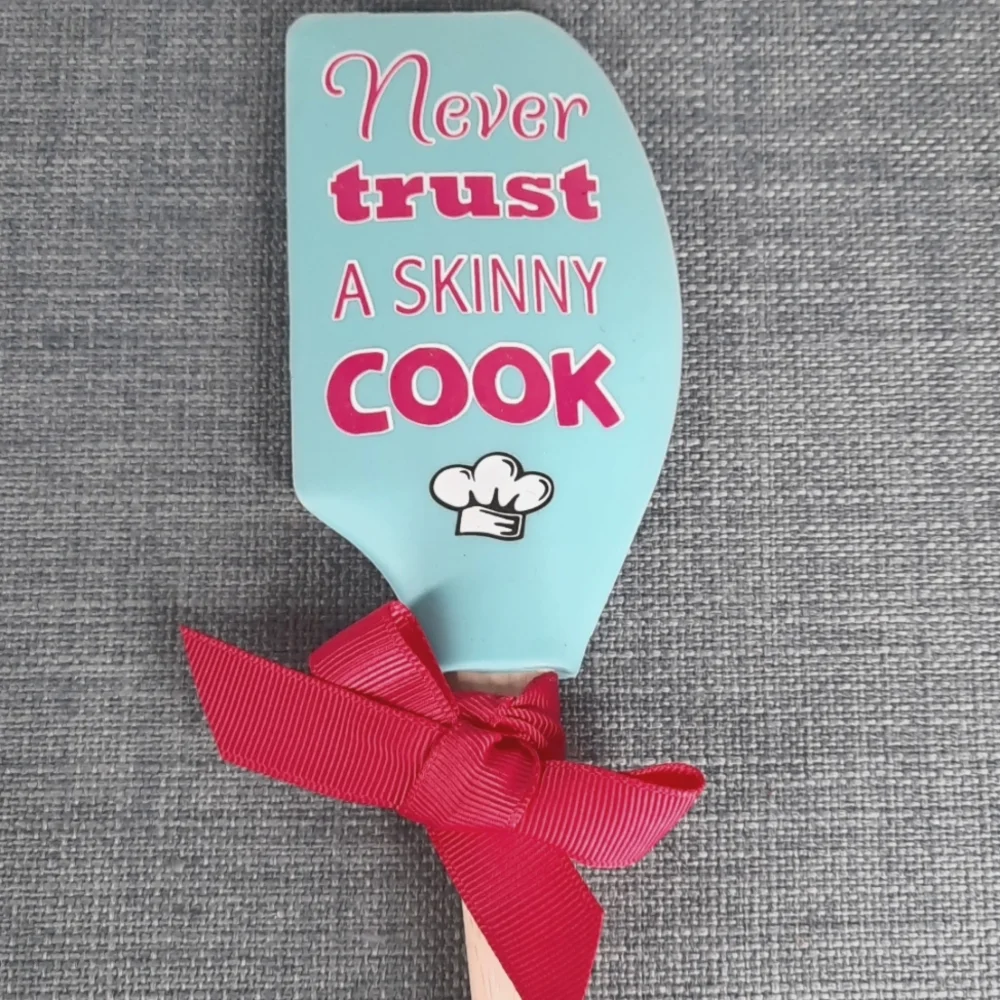 Silicone Spatula Funny Never Trust Skinny Cook Heat Resistant Dishwasher Safe
